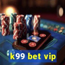 k99 bet vip