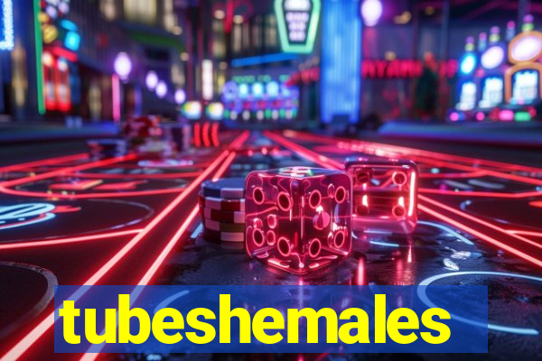 tubeshemales