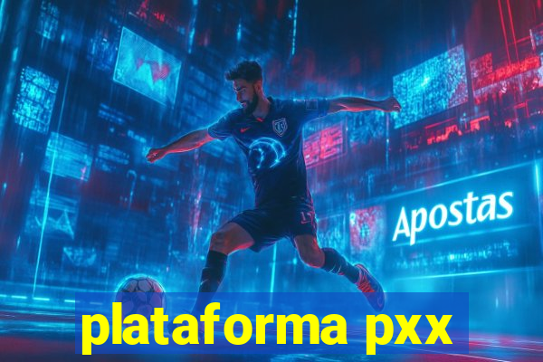 plataforma pxx