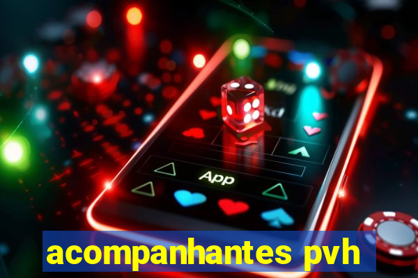 acompanhantes pvh