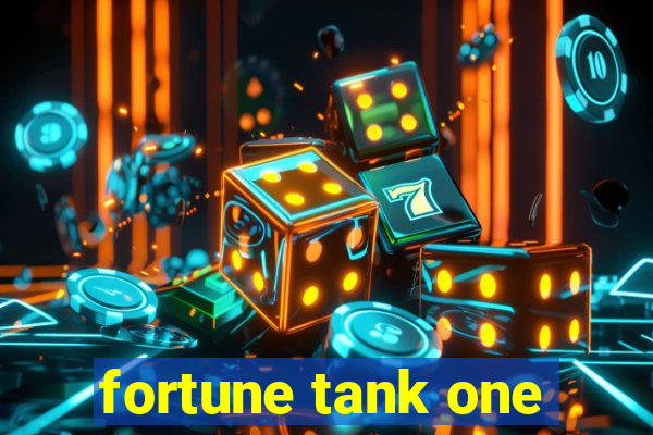 fortune tank one