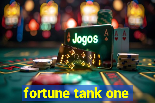 fortune tank one