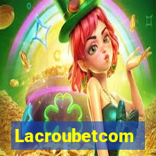 Lacroubetcom