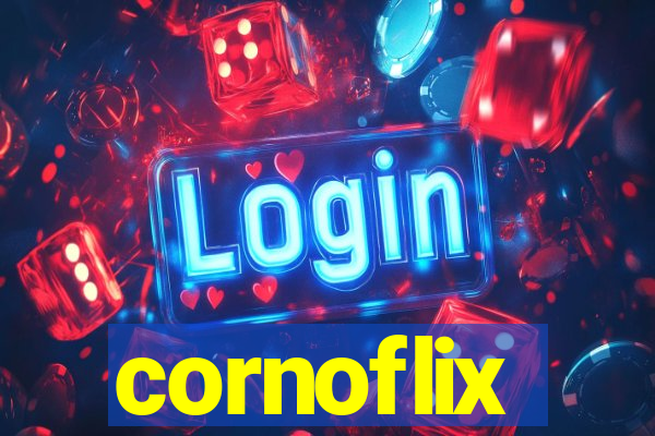 cornoflix