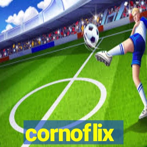 cornoflix