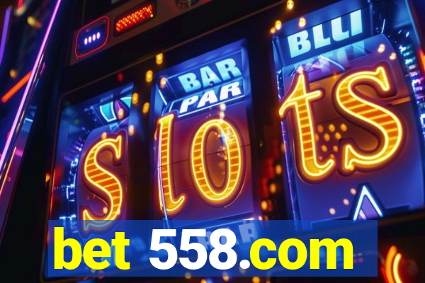 bet 558.com