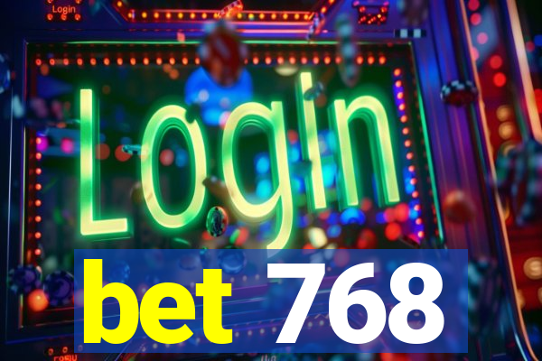 bet 768