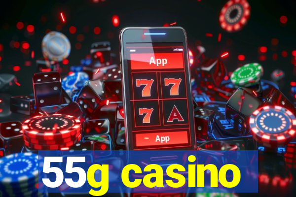 55g casino