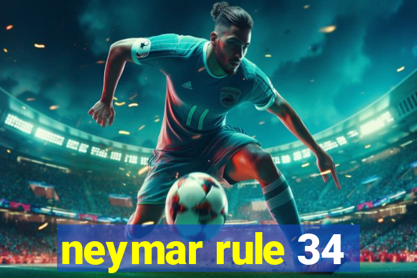 neymar rule 34