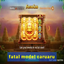 fatal model caruaru