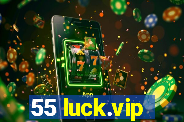 55 luck.vip