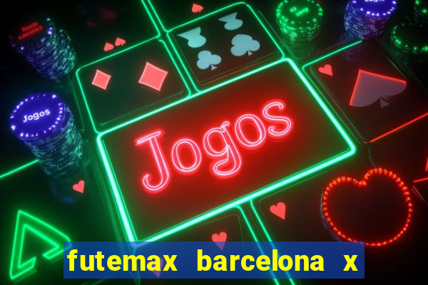 futemax barcelona x real madrid