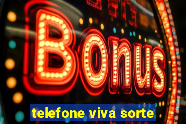 telefone viva sorte