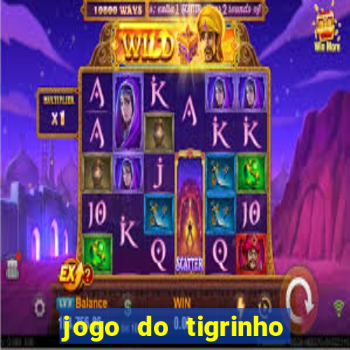 jogo do tigrinho aposta minima