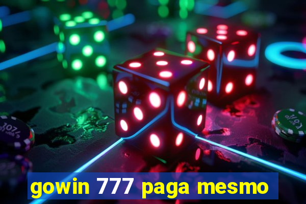 gowin 777 paga mesmo