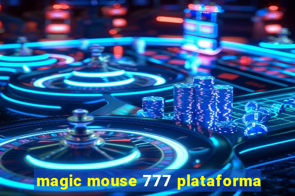 magic mouse 777 plataforma