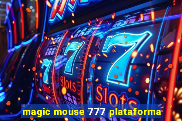 magic mouse 777 plataforma