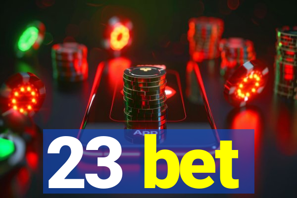 23 bet