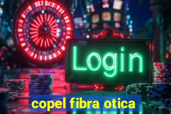 copel fibra otica