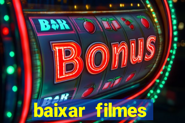 baixar filmes torrents dublados