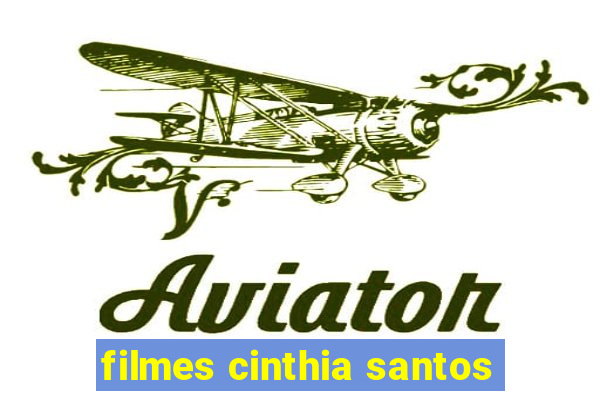 filmes cinthia santos