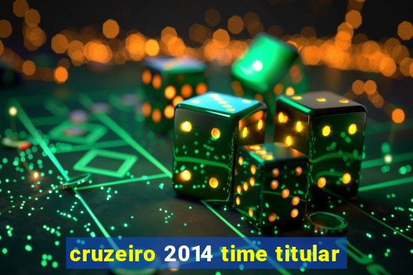 cruzeiro 2014 time titular