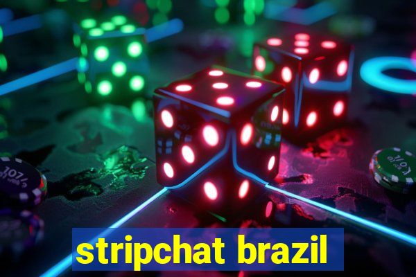 stripchat brazil