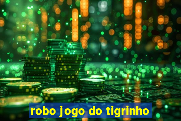 robo jogo do tigrinho