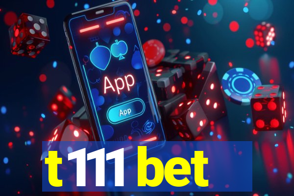 t111 bet