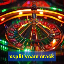 xsplit vcam crack