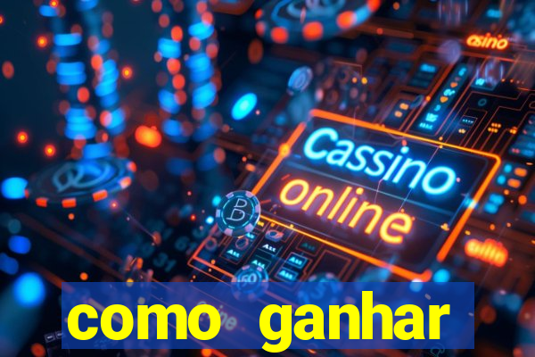 como ganhar dinheiro nos slots