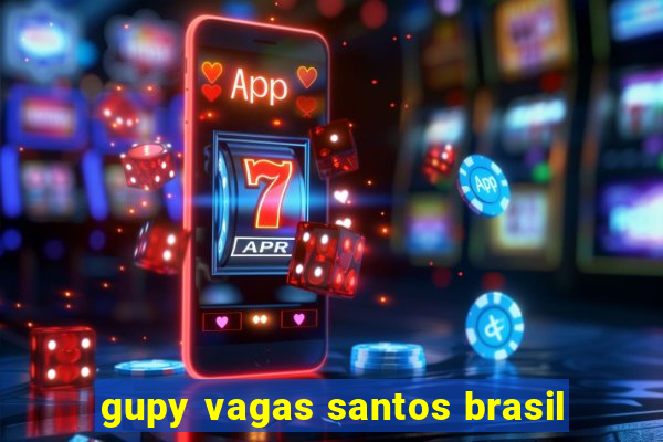 gupy vagas santos brasil