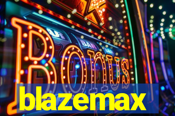 blazemax