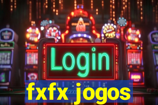 fxfx jogos