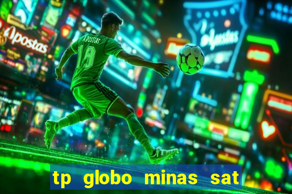 tp globo minas sat hd regional