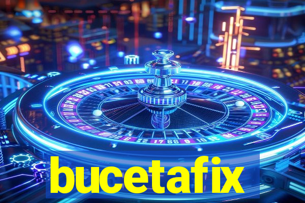 bucetafix