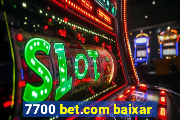 7700 bet.com baixar