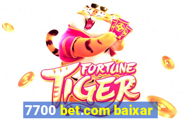 7700 bet.com baixar