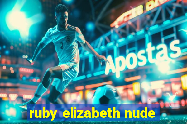 ruby elizabeth nude