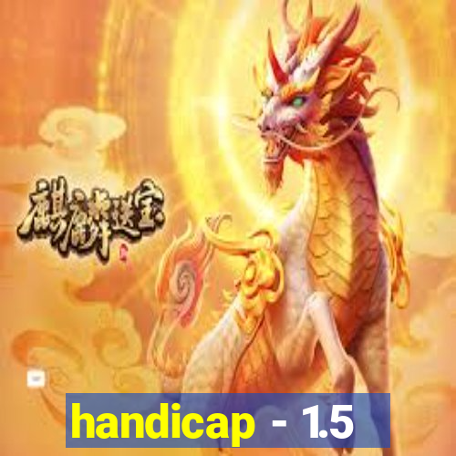 handicap - 1.5