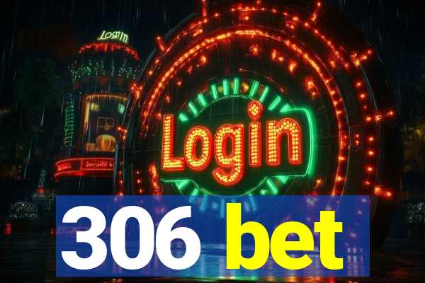 306 bet