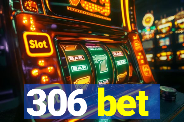 306 bet