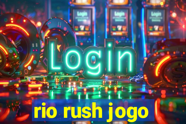 rio rush jogo