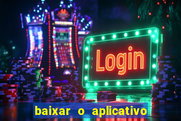 baixar o aplicativo vai de bet