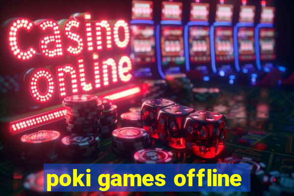 poki games offline