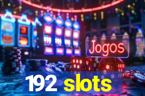 192 slots