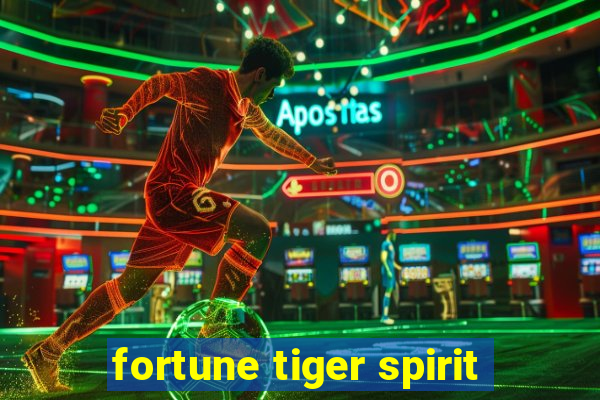 fortune tiger spirit