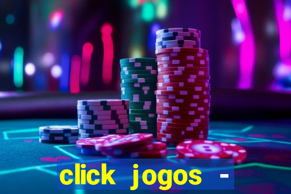 click jogos - ganhar dinheiro