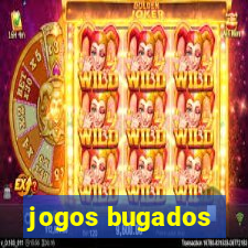 jogos bugados