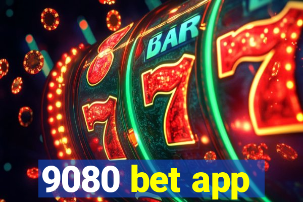 9080 bet app